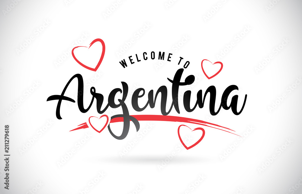 Argentina Welcome To Word Text with Handwritten Font and Red Love Hearts.