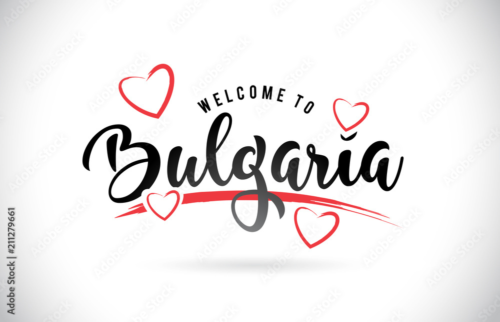 Bulgaria Welcome To Word Text with Handwritten Font and Red Love Hearts. Bulgaria Welcome To Word Text with Handwritten Font and Red Love Hearts.