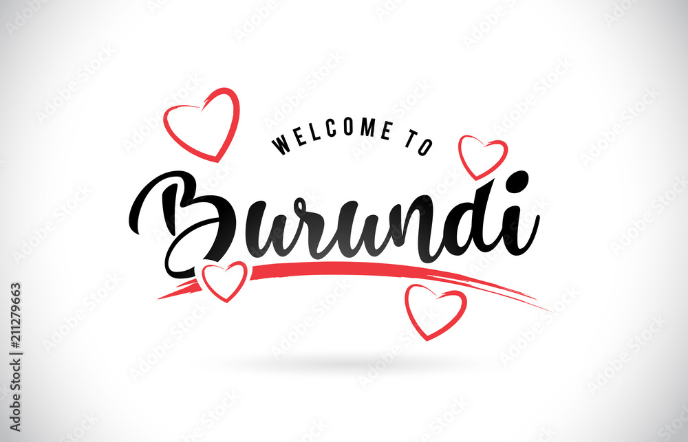 Burundi Welcome To Word Text with Handwritten Font and Red Love Hearts.