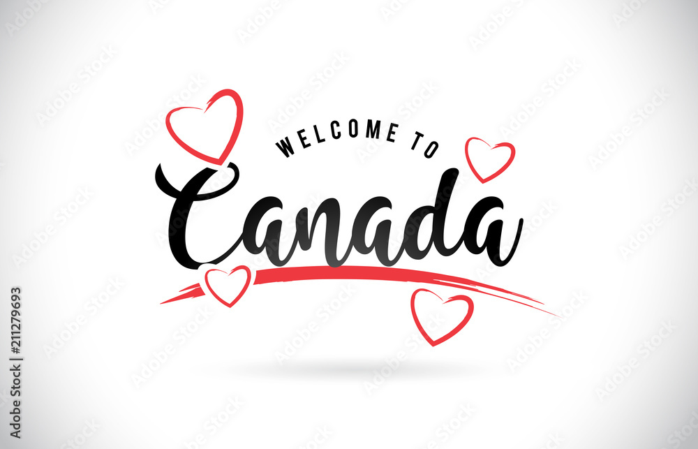 Canada Welcome To Word Text with Handwritten Font and Red Love Hearts. Canada Welcome To Word Text with Handwritten Font and Red Love Hearts.