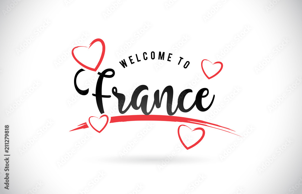 France Welcome To Word Text with Handwritten Font and Red Love Hearts.