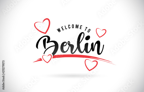Berlin Welcome To Word Text with Handwritten Font and Red Love Hearts.