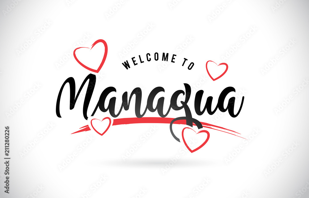 Managua Welcome To Word Text with Handwritten Font and Red Love Hearts.