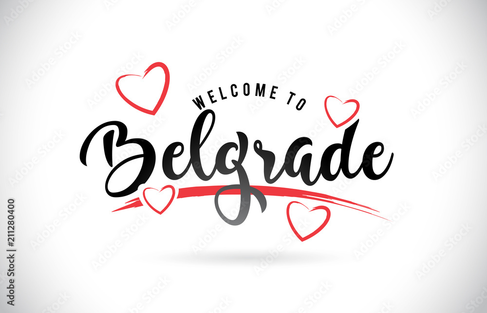 Belgrade Welcome To Word Text with Handwritten Font and Red Love Hearts.