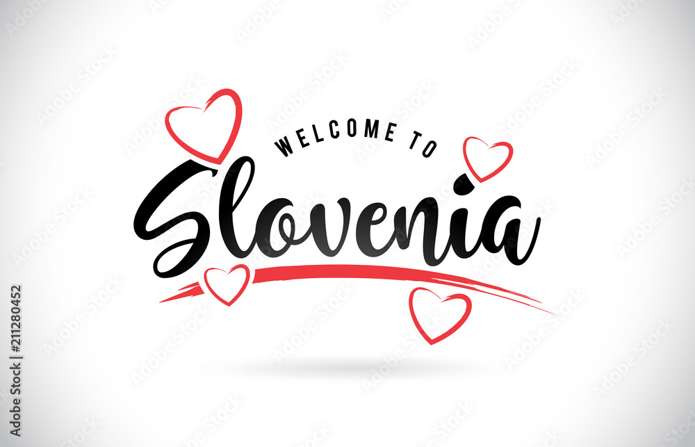 Slovenia Welcome To Word Text with Handwritten Font and Red Love Hearts.