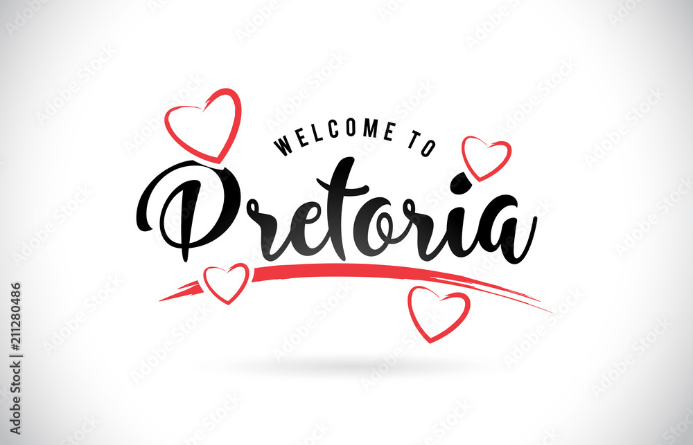Pretoria Welcome To Word Text with Handwritten Font and Red Love Hearts.