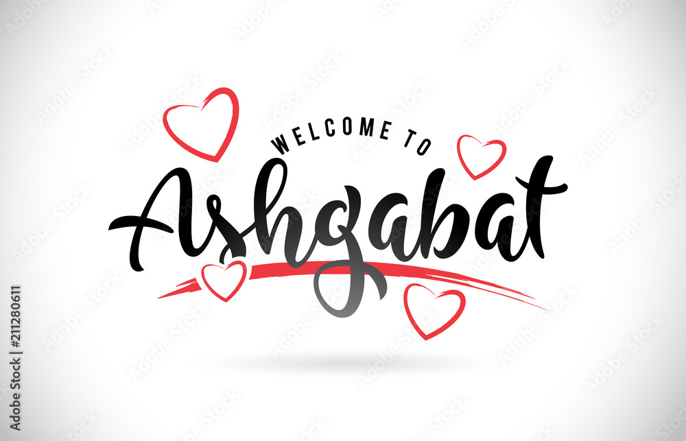 Ashgabat Welcome To Word Text with Handwritten Font and Red Love Hearts.