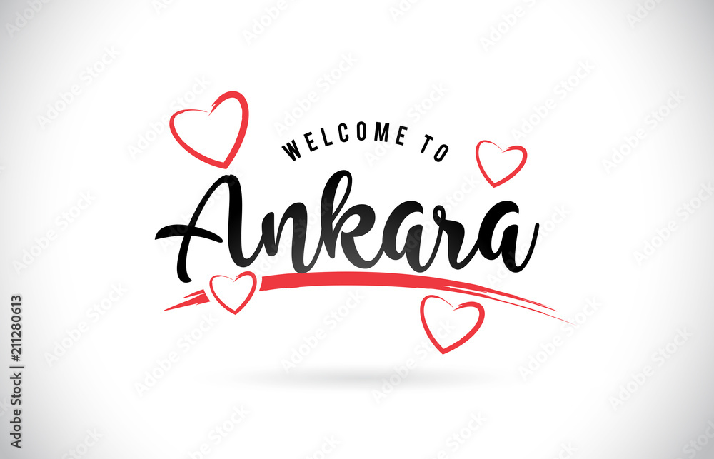 Ankara Welcome To Word Text with Handwritten Font and Red Love Hearts.