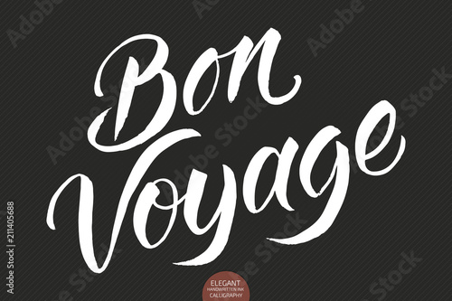 Vector hand drawn lettering Bon Voyage. Elegant modern handwritten calligraphy. Vector Ink illustration. Happy travel. Typography poster on dark background. For cards, invitations, prints etc. photo