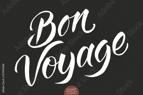 Vector hand drawn lettering Bon Voyage. Elegant modern handwritten calligraphy. Vector Ink illustration. Happy travel. Typography poster on dark background. For cards, invitations, prints etc.