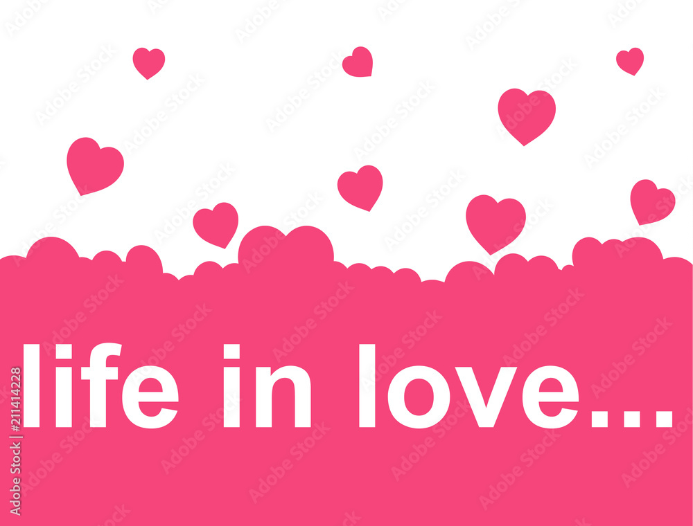 life in love. background for Valentine's day