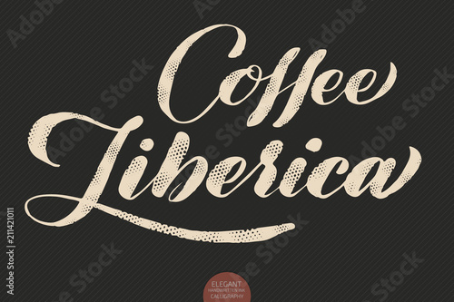 Coffee lettering. Vector hand drawn calligraphy Coffee Liberica. Elegant modern calligraphy ink illustration. Typography poster on dark background. Coffee shop or restaurant promotion lettering.