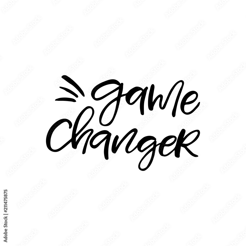 Hand drawn lettering card. The inscription: game changer. Perfect design for greeting cards, posters, T-shirts, banners, print invitations.