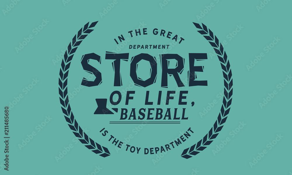 In the great department store of life, baseball is the toy department.