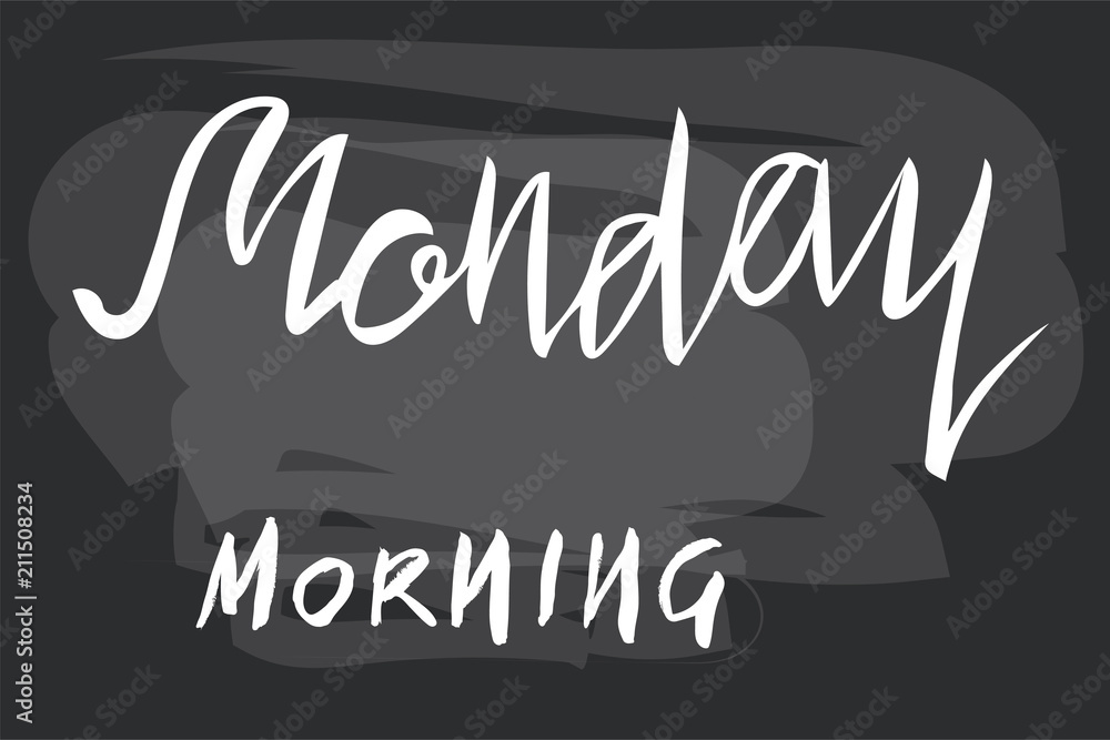 Monday morning Monday morning