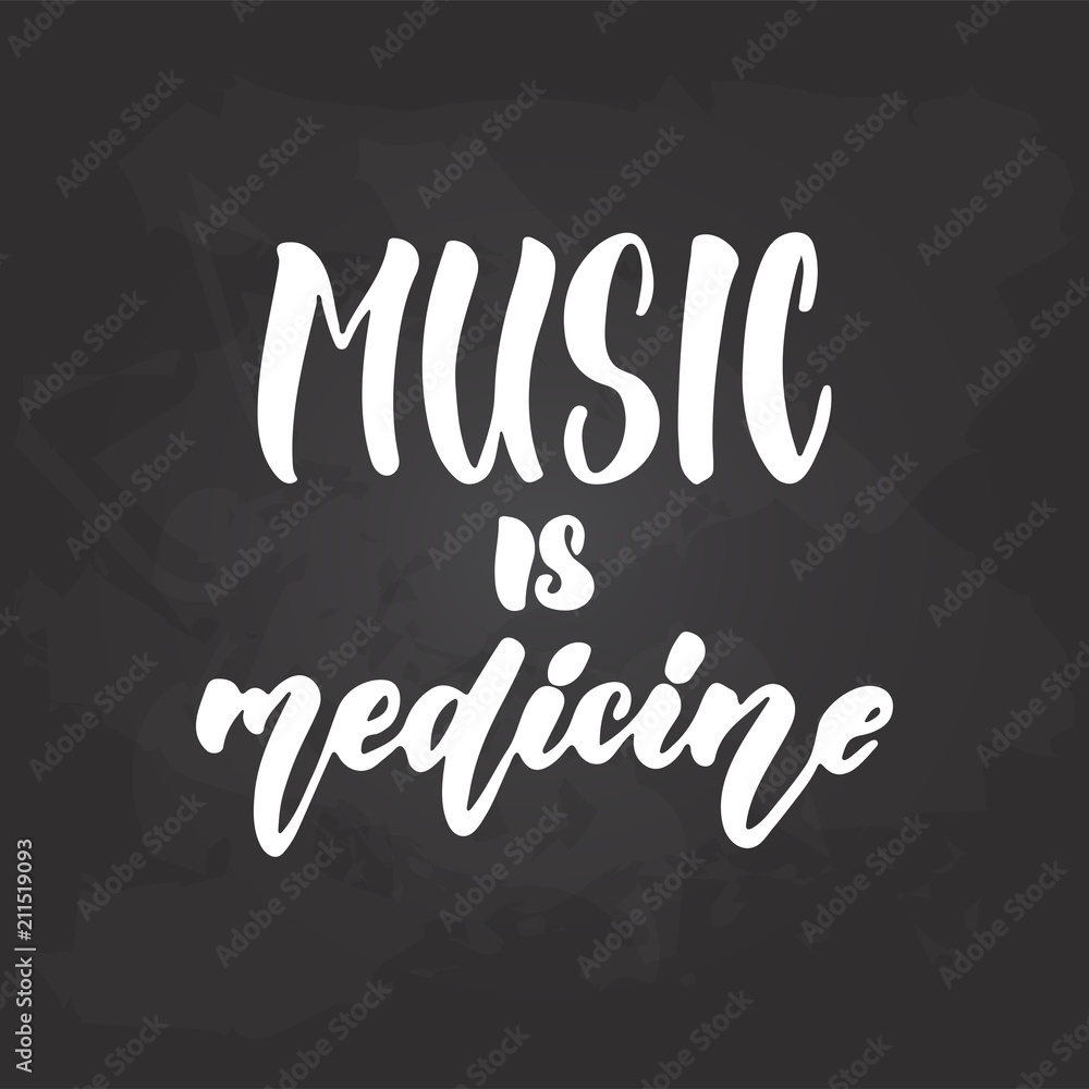 Obraz premium Music is medicine - hand drawn Musical lettering phrase isolated on the black chalkboard background. Fun brush chalk vector quote for banners, poster design, photo overlays.