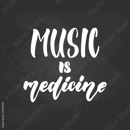 Music is medicine - hand drawn Musical lettering phrase isolated on the black chalkboard background. Fun brush chalk vector quote for banners  poster design  photo overlays.