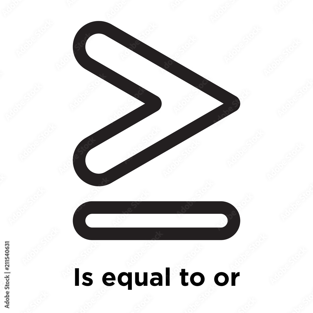 Spil ulv genstand Is equal to or greater than symbol icon vector sign and symbol isolated on  white background, Is equal to or greater than symbol logo concept Stock  Vector | Adobe Stock