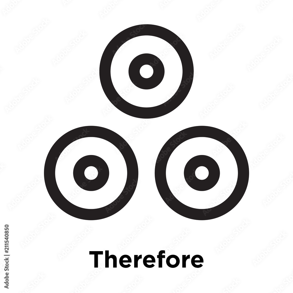 Therefore symbol icon vector sign and symbol isolated on white background, Therefore symbol logo concept Therefore symbol icon vector sign and symbol isolated on white background, Therefore symbol logo concept