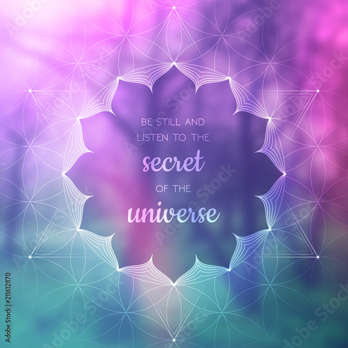 Spiritual illustration with inspirational phrase; Sacred geometry on blurred background with forest; Motifs of lotus, flower of life and yantra; Poster for yoga studio.