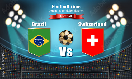 Football board Brazil flag VS Switzerland. 2018 World championship template match. teams soccer national flags. red and blue trend sport backgrounds