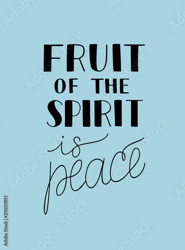 Hand lettering with bible verse The fruit of the spirit is peace on blue background.