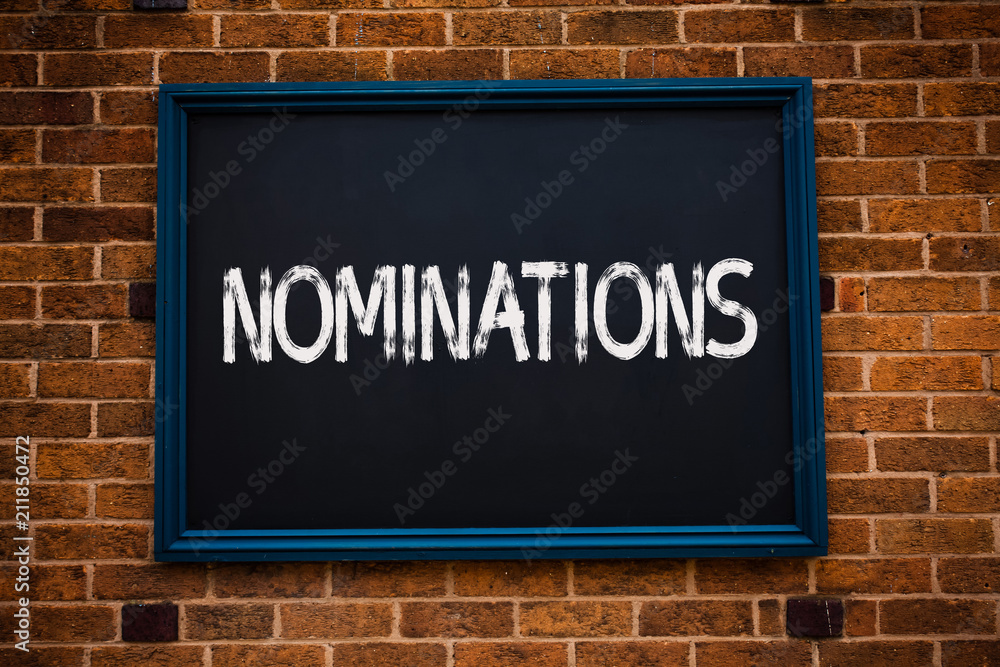 Conceptual hand writing showing Nominations. Business photo showcasing Suggestions of someone or something for a job position or prize Framed hang black board study class brick wall background.