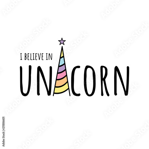 I believe in uniconrn. Vector illustration. Print for t-shirt