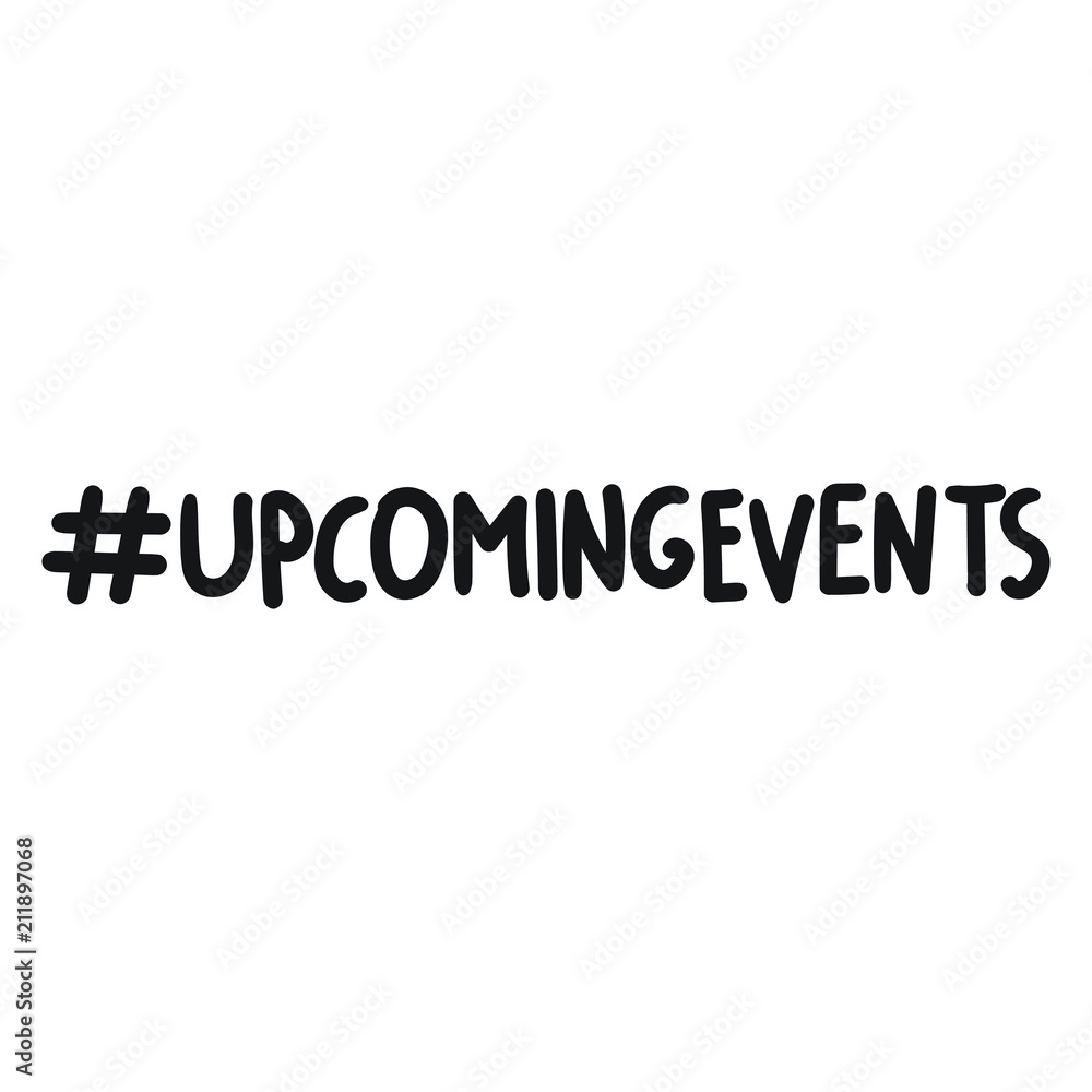 Hashtag upcoming events. Vector lettering illustration on white background.