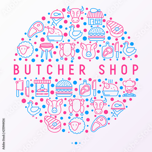 Butcher shop concept in circle with thin line icons: meat steak, beef, pork, mutton, BBQ, chicken, burger, cutting board, meat knives. Modern vector illustration for print media.