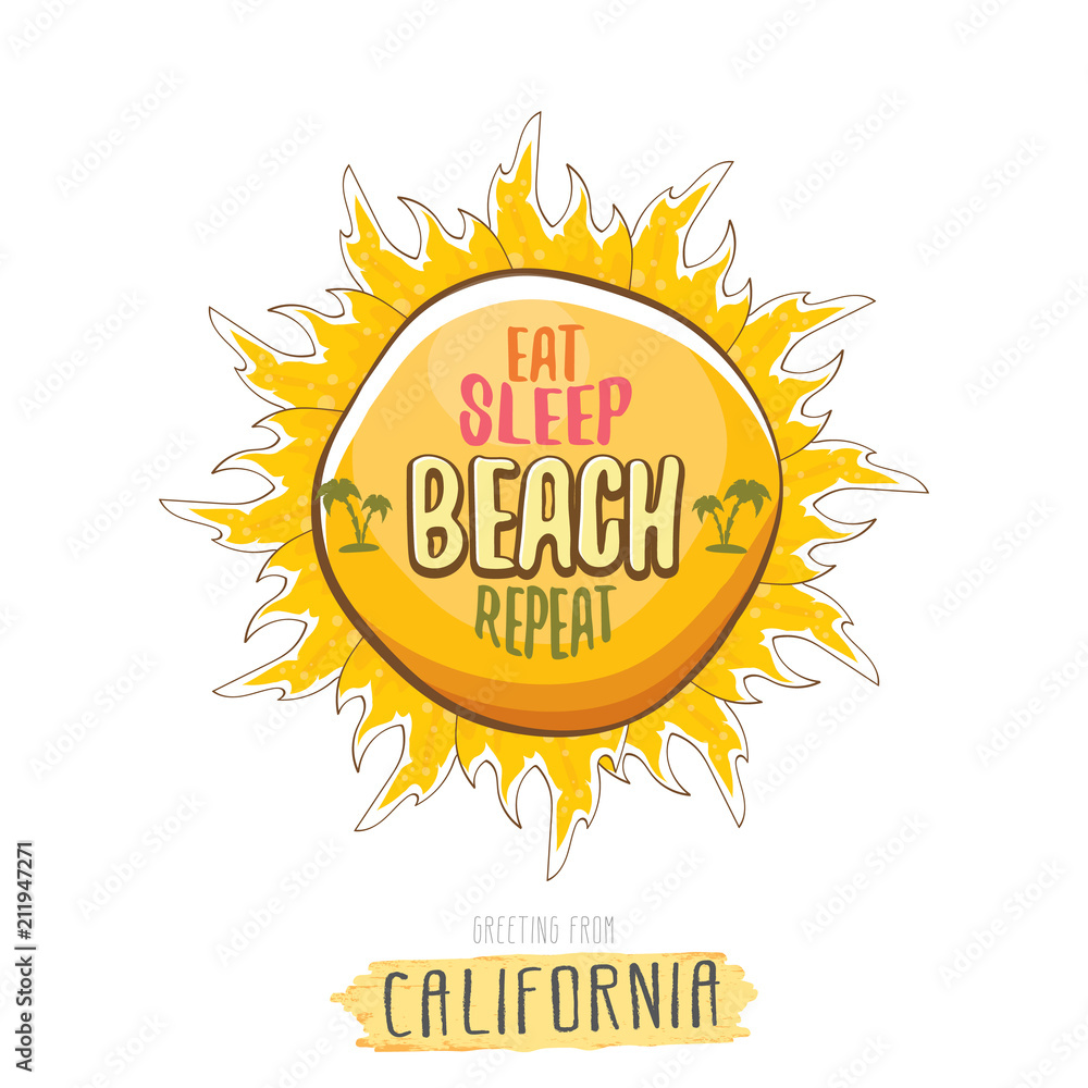 Fototapeta premium Eat sleep beach repeat vector cartoon concept illustration or summer poster. vector funky cartoon sun label with funny summer slogan for print on tee. Greeting card from California coast or beach