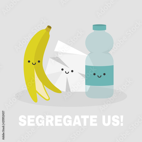 Segregate us! Educational banner. Recycling. Banana skin, paper and plastic bottle. Kawaii Mascots. Flat editable vector illustration, clip art