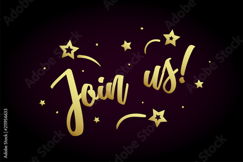 Join us card, banner. Beautiful greeting poster with calligraphy gold text word ribbon star, hand drawn design elements. Handwritten modern brush lettering on a black background isolated vector