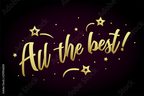 All the best card, banner. Beautiful greeting poster with calligraphy gold text word ribbon star, hand drawn design elements. Handwritten modern brush lettering on a black background isolated vector