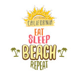 Eat sleep beach repeat vector cartoon concept illustration or summer poster. vector funky cartoon sun label with funny summer slogan for print on tee. Greeting card from California coast or beach