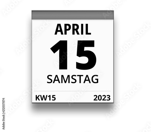 Kalender für Samstag, 15. APRIL 2023 (Woche 15)