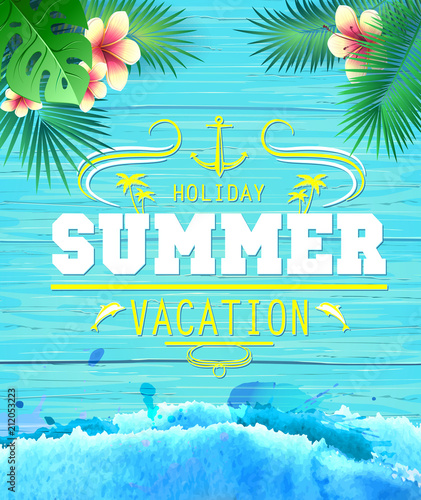 Summer poster on blue wooden background. Lettering holiday summer vacation.