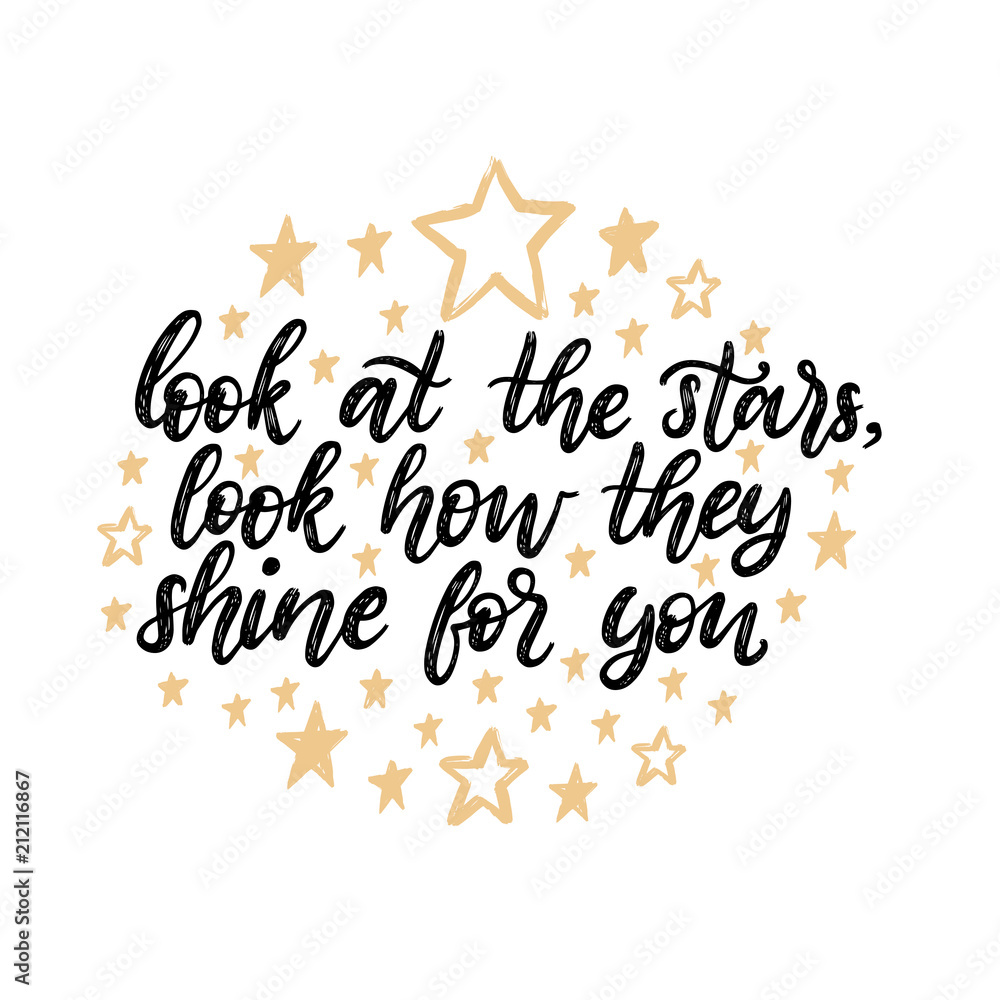 Look At The Stars, Look How They Shine For You, hand lettering. Drawn  vector illustration on stars background. Stock Vector | Adobe Stock