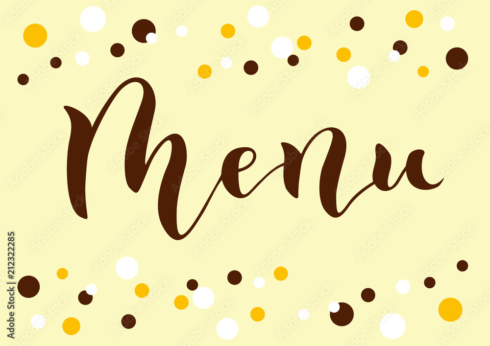 Obraz premium Modern calligraphy lettering of Menu in brown on yellow background decorated with yellow, white and brown dots for menu card, decoration, cafe, restaurant, bar