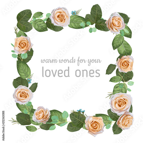 Decorative floral illustration square frame of cream colored roses with leaves, eucalyptus branches and wax flowers isolated on white background. Vector elegant style