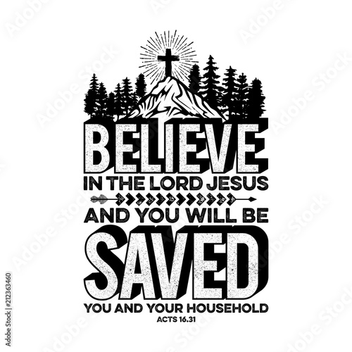 Bible lettering. Christian illustration. Believe in the Lord Jesus, and you will be saved, you and your household.
