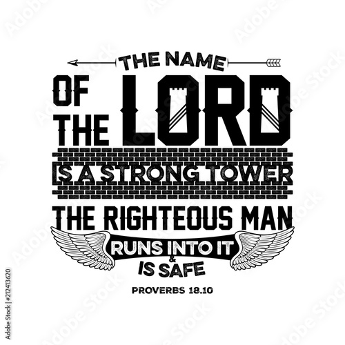 Bible lettering. Christian illustration. The name of the LORD is a strong tower; the righteous man runs into it and is safe.