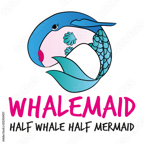 Whalemaid, half whale hald mermaid -funny vector text quotes and whale drawing. Lettering poster or t-shirt textile graphic design. / Cute fat girl mermaid character illustration in shell bikini top.