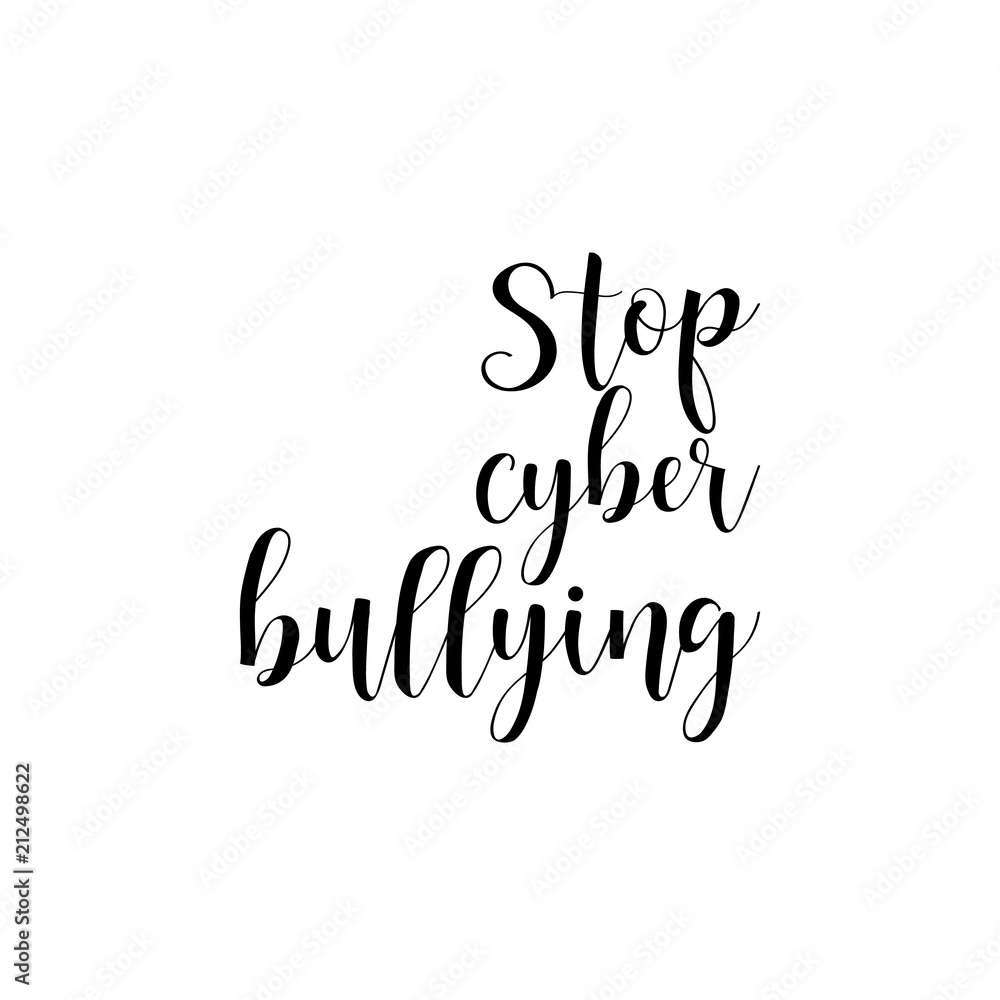 Stop cyber bullying. Lettering. calligraphy vector illustration. Stock ...