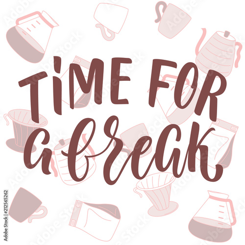 Time for a break lettering and coffee attributes on background. 
