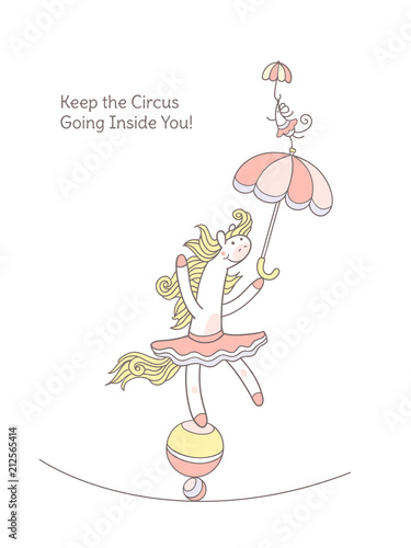 Keep the circus going inside you. Cute hand drawn illustration with sweet pony and mouse.
