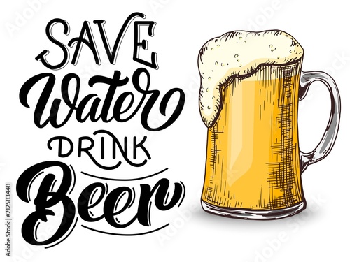 Save water drink beer hand lettering, vintage calligraphy, brush handwriting on white background with mug draft etching sketch. Vector drink illustration.