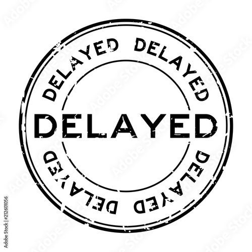 Grunge black delayed word round rubber seal stamp on white background