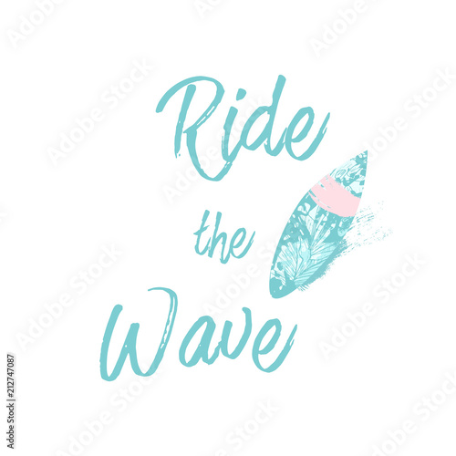 Cute vector Summer illustration with surf board and brush painted text Ride the Wave. Surfing lifestyle concept