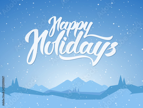 Vector illustration. Blue mountains winter snowy landscape with hand lettering of Happy Holidays